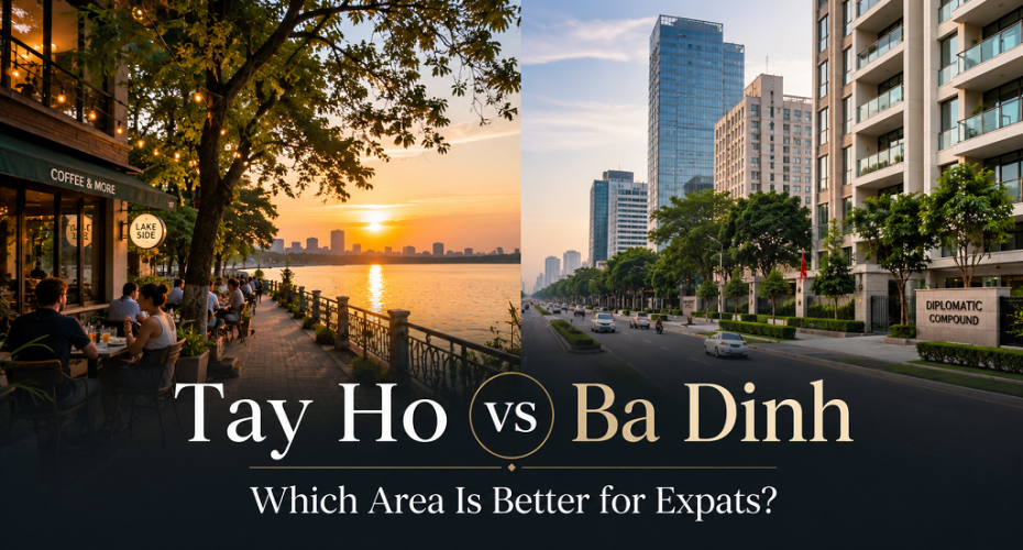 Tay Ho vs Ba Dinh - Which Area Is Better for Expats in Hanoi
