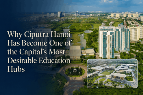 Why Ciputra Hanoi Has Become One of the Capital’s Most Desirable Education Hubs